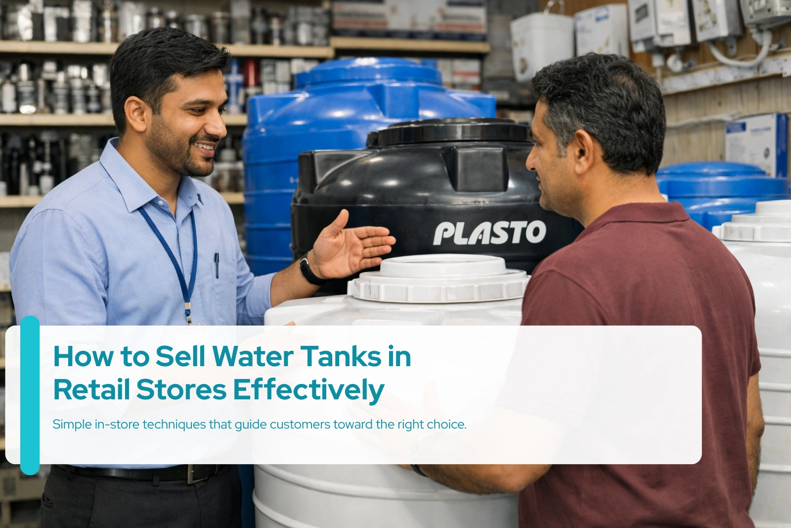 How to Sell Water Tanks in Retail Stores Effectively ?
